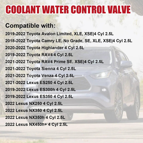 Heavy Duty Coolant Water Control Valve Drop In Replacement For Toyota Camry Avalon RAV4 2018 To 2022 compatibility list image.