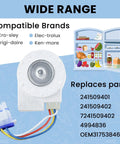 Evaporator Fan Motor For Refrigerator Replacement 241509402 with wiring, showcasing compatible brands and replacement part numbers