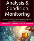 Cover of Oil Analysis And Condition Monitoring For Equipment Reliability A Practical Guide To Sampling And Analyzing Oil To Boost Uptime