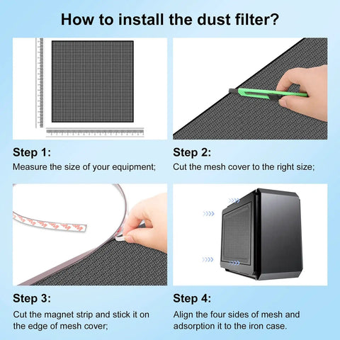 Installation steps for Easy Install 50Cm Square PVC Dust Filtration Mesh Cover For Computer Case And Fans With Magnetic Strip 1Mm Holes