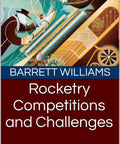 Cover of "Rocketry Competitions And Challenges Level Up Your Skills With Dope Model Rocket Projects And Real World Flyable Experiments" book