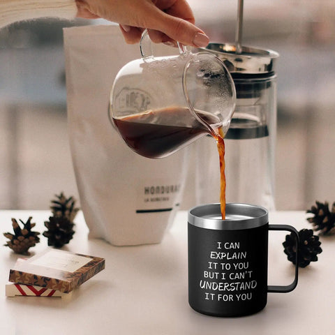 Pouring coffee into Funny Engineer Coffee Mug I Can Explain It To You But I Cant Understand It For You Stainless Steel 12 Oz Black Gift