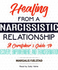 Cover image of 'Healing From A Narcissistic Relationship Caretakers Guide To Recovery Empowerment And Transformation' by Margalis Fjelstad