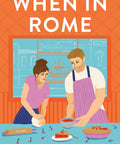 Cover of 'When in Rome: A Novel Set in Rome, Kentucky, This Feel-Good Small-Town Romance...' showing a man and woman in a kitchen.