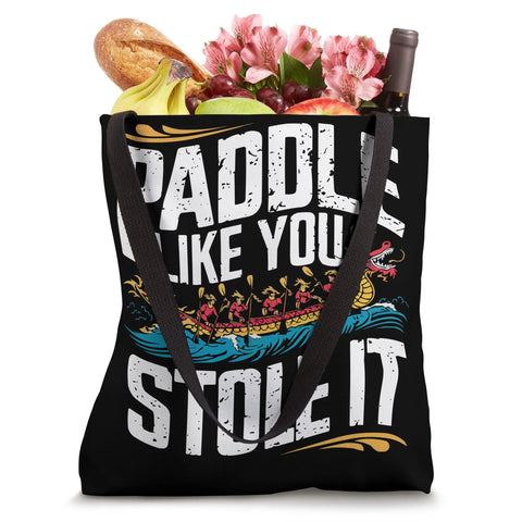 Dragon Boat Racing Paddler Tote Bag For Dragonboating Fans And Team Members, showing 'Paddle Like You Stole It' design filled with groceries.