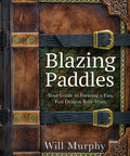 Cover of 'Blazing Paddles' by Will Murphy with the focus on Dragon Boat Paddling Mastery For Paddlers And Coaches A Real World Guide
