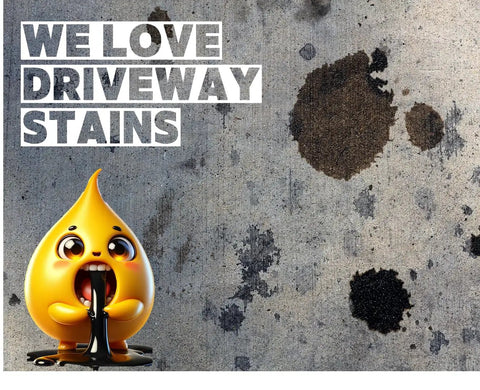 Cartoon oil drop on stained concrete with text 'We Love Driveway Stains.' Related to Oil Stain Be Gone Overnight Cleaner For Concrete Driveways.