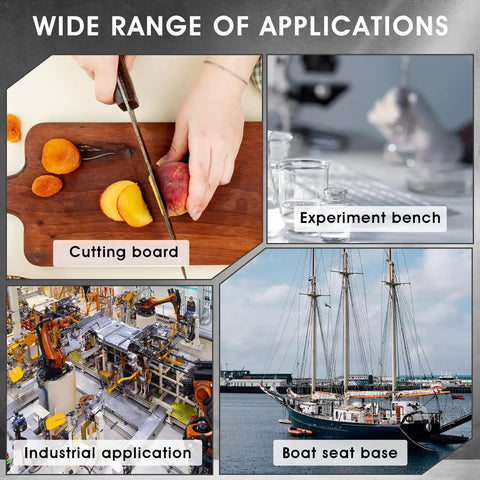 Wide range of applications for cutting boards, experiment benches, industrial use, and boat seat bases.