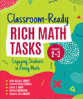 Cover of Classroom-Ready Rich Math Tasks Grades 2-3 book, featuring Engaging Math Tasks For Grades 2 To 3 That Build Deep Understanding
