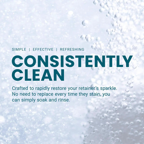 Image with text 'Consistently Clean' amidst bubbles, promoting Extra Strength Retainer And Denture Cleaning Tablets 8 Month Supply.