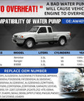 Heavy Duty Engine Water Pump With Gasket Kit Fits Ford Ranger Mazda B3000 Aerostar 1995 To 2008 3.0L V6 compatibility chart.