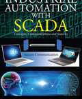 Dive Into Industrial Automation With SCADA Concepts Communications And Security Mastery For Automation Engineers Who Need Secure Systems And Top Skills Fast book cover showcasing laptops and a secure communication concept.