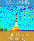 Cover of High Power Rocketry Essentials How To Build Launch And Advance Your Model Rocket Hobby guide by Barrett Williams.