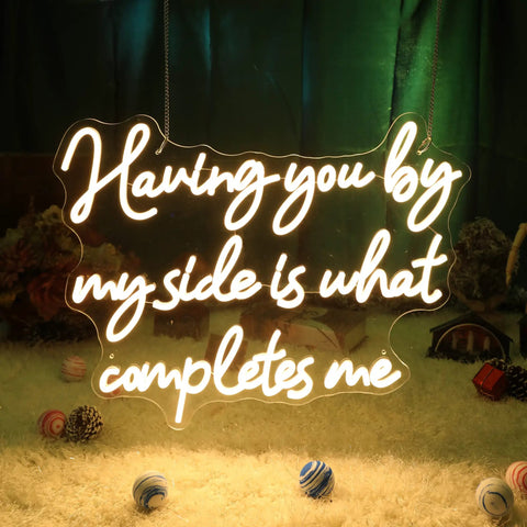 Having You By My Side Is What Completes Me Neon Sign For Wall Decor, 21x17 Inch Dimmable LED Light, Warm White Glow