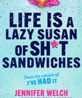 Book cover for Life Is A Lazy Susan Of Sh*t Sandwiches with colorful confetti background and bold lettering.