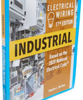 Cover of Industrial Electrical Wiring Guide With Step By Step Installation And Safety Tips For Wiring Systems In Industrial Facilities 17th Edition Illustrated Hands On Reference featuring 2020 NEC update