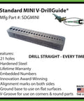 Standard MINI V-DrillGuide with 21 holes, hardened steel, for precise hand drilling on corners, flat and round surfaces.