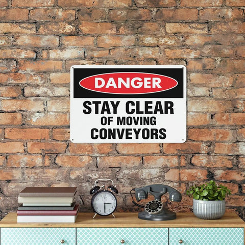 Stay Clear of Moving Conveyors Industrial Warning Sign 8 By 12 Inches Aluminum Indoor Outdoor Wall Decor displayed against brick wall.