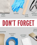 Essential painting supplies: drop cloth, gloves, stir stick, protective eyewear, sandpaper, painter's tape, lint-free cloth, and paint brush.