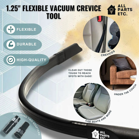 1.25 Inch Flexible Vacuum Crevice Tool with 24 Inch Reach and 2 Adapters for tight spots under furniture, seats, and appliances