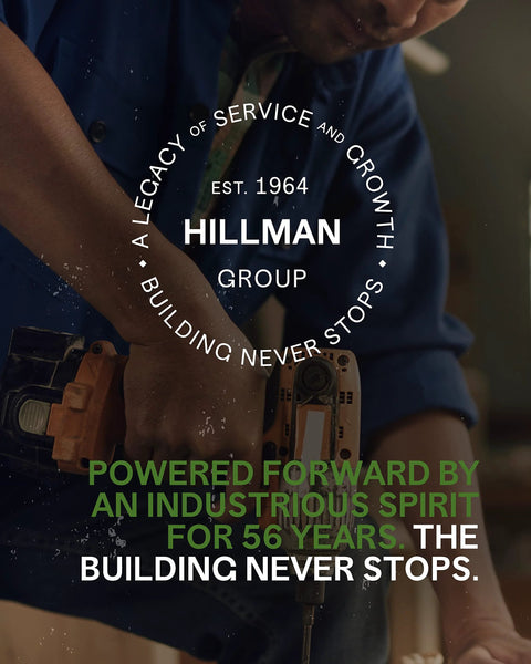 Person using a power drill with "Hillman Group" text overlay about building legacy.