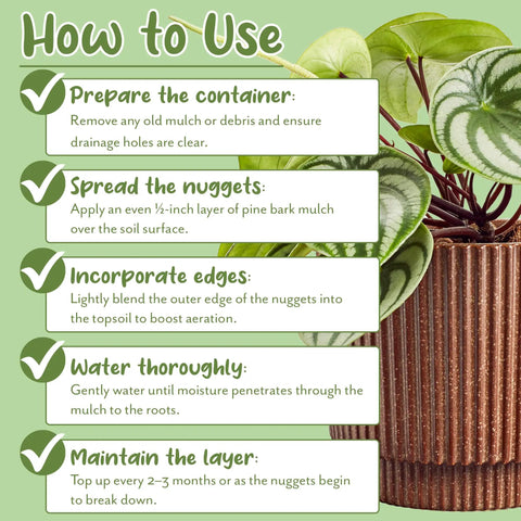 Instructions for using All Natural Pine Bark Mulch Nuggets For Indoor And Outdoor Pots And Planters Terrariums 30 Quarts