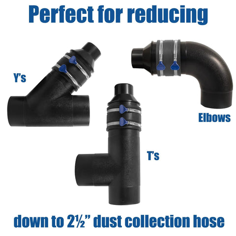 Y, T, and elbow fittings for 4 Inch To 2-1/2 Inch Dust Collection Reducer With Flexible Rubber Cuff Stainless Steel Clamps.