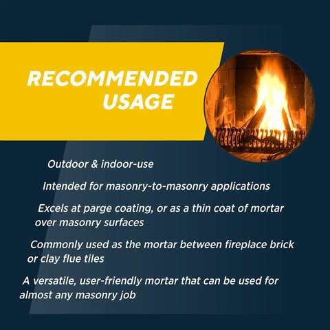 Recommended usage for Dry Mix 211 Refractory Mortar For Masonry Repairs Up To 2550 Fahrenheit Heat Safe Cement, indoor fireplace image