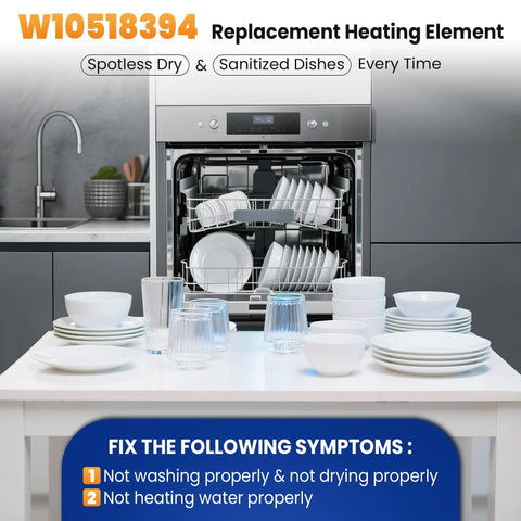 Dishwasher with W10518394 heating element installed, surrounded by clean dishes; focused on dishwasher heating element replacement.