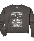 Mens sweatshirt with sailplane design, gray color, "Sorry I Wasn't Listening I Was Thinking About Sailplanes" print.