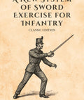 Historic Sword Training Guide For Infantry: Classic 19th Century Swordsmanship Manual cover with soldier illustration