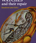 Cover image of 'Hands On Guide To Complicated Watches And Their Repair A Real World No Nonsense Manual' by Donald de Carle.