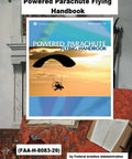 Cover of Powered Parachute Flying Handbook For Pilots In Training FAA Guidance For Flight Prep Safety Checklists And Practical Know How
