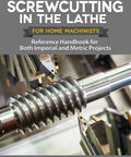 Front cover of Screwcutting in the Lathe for Home Machinists; metal threaded shaft on a lathe; Martin Cleeve.