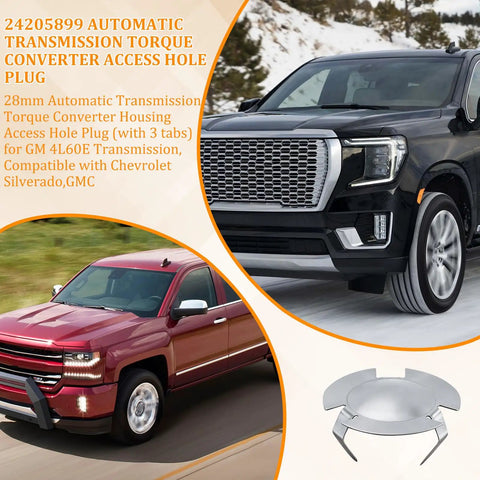 28mm Automatic Transmission Torque Converter Housing Access Hole Plug With 3 Tabs For GM 4L60E Transmission Fits Chevrolet Silverado And GMC stainless steel plug shown with GM trucks