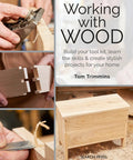 Cover of 'Working with Wood', featuring hand planing and a wooden chest, related to Master Woodworking Today: Build Your Own Tool Kit, Learn Essential Skills, And Complete 15 Stylish Home Projects For Beginners And DIY Enthusiasts, Plus Practical Tips And Project Ideas.