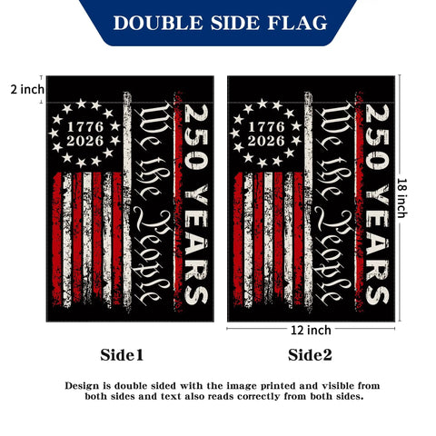 Two Sided 12x18 Inch 250th Anniversary USA Garden Flag Commemorative 1776 2026 We The People Patriotic Banner For Yard Lawn Waterproof Double Sided Display, showing both sides with 250 Years text.