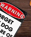 Hella Durable Metal Wall Art Sign For The Man Cave Featuring Funny Forget The Dog Beware Of Wife Quote in aluminum decor