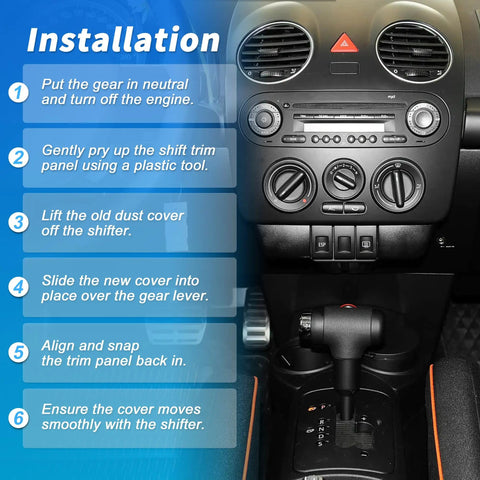 Installation steps for Automatic Gear Shift Slide Dust Cover For VW Beetle 2003 2004 2005 2006 2007 2008 2009 2010