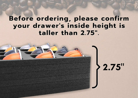 Image showing 36 Compartment Drawer Organizer For Nespresso Vertuo VertuoLine Coffee Pods Black Waterproof Foam Tray with size note, 2.75 inch height requirement.