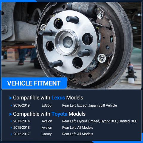 Rear Left Wheel Bearing And Hub Assembly For Toyota Camry 2012 To 2017, Avalon 2013 To 2018, Lexus ES350 2016 To 2019, Five Lug With ABS Driver Side Replacement Direct Fit Ride Ready installed on vehicle.