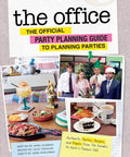 Cover of Official Party Planning Guide For Office Style Celebrations With Authentic Parties Recipes And Pranks From Dundies To Kevins Famous Chili