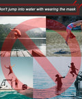 Do not jump into water with All Purpose Snorkel Mask for Kids and Adults with 180 Degree Wide View.