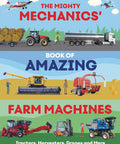 Cover of Awesome Farm Machinery Guide For Kids Tractors Harvesters Drones And More Learn How Modern Farming Works with illustrated machines
