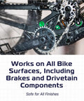 All Purpose Bike Wash Gel For Bicycles And E-Bikes That Lifts Dirt And Grime From All Surfaces, No Run Formula Keeps Your Finish Shiny, Dries Clean, And Makes Next Washes Faster And Easier, Great For Brakes, Drivetrain, And Wheels. Bike drivetrain being rinsed clean.