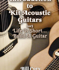 Close-up of acoustic guitar book cover "Beginner's DIY Acoustic Guitar Kit Guide Learn To Build Your Own Guitar From A Kit Craft A Custom Rich Sounding Axe Life Is Short Build A Guitar And Jam Sooner"
