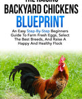 Backyard Chickens Blueprint A Simple Step By Step Guide To Farm Fresh Eggs Pick The Best Chicken Breeds And Raise A Happy Healthy Flock In Your Coop Today book cover with chicken on grass.