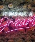 It Was All a Dream Neon Sign For Bedroom LED Wall Decor Light With Dimmer Handmade For A Cozy Mood Vibe Ideal Night Light Party