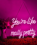 Pink Neon Sign For Wall Decor Youre Like Really Pretty And Lit Reusable Neon Light With Adjustable Brightness Displayed Indoors
