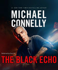 Cover of 'The Black Echo' by Michael Connelly featuring First Harry Bosch Novel A Gripping LAPD Homicide Thriller Where He Links Up With The FBI To Chase Justice And Vengeance On A High Stakes Case That Will Have You Reading Late And Totally Hooked.